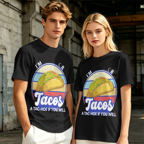 I'm Tacos A Tac-Hoe If You Will Taco Graphic T-Shirt
