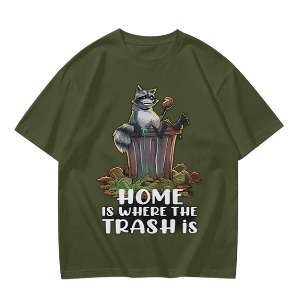 Olive t-shirt with raccoon in trash can and funny home quote