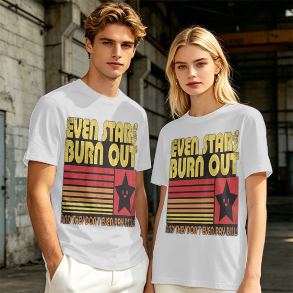 Even Stars Burn Out And They Don't Even Pay Bills Graphic T-Shirt