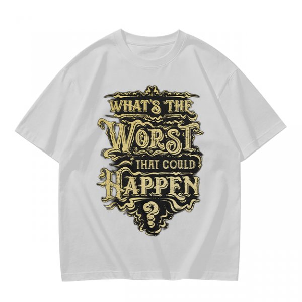Olive t-shirt with 'What's the Worst That Could Happen?' vintage-style print