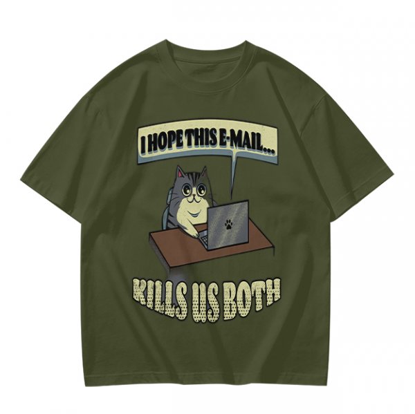 Cat Working On Laptop I Hope This Email Kills Us Both T-Shirt